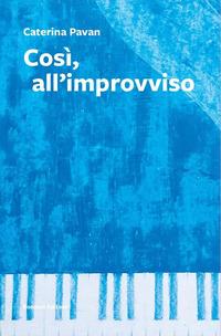 Produktbild: Così, all'improvviso | Caterina Pavan