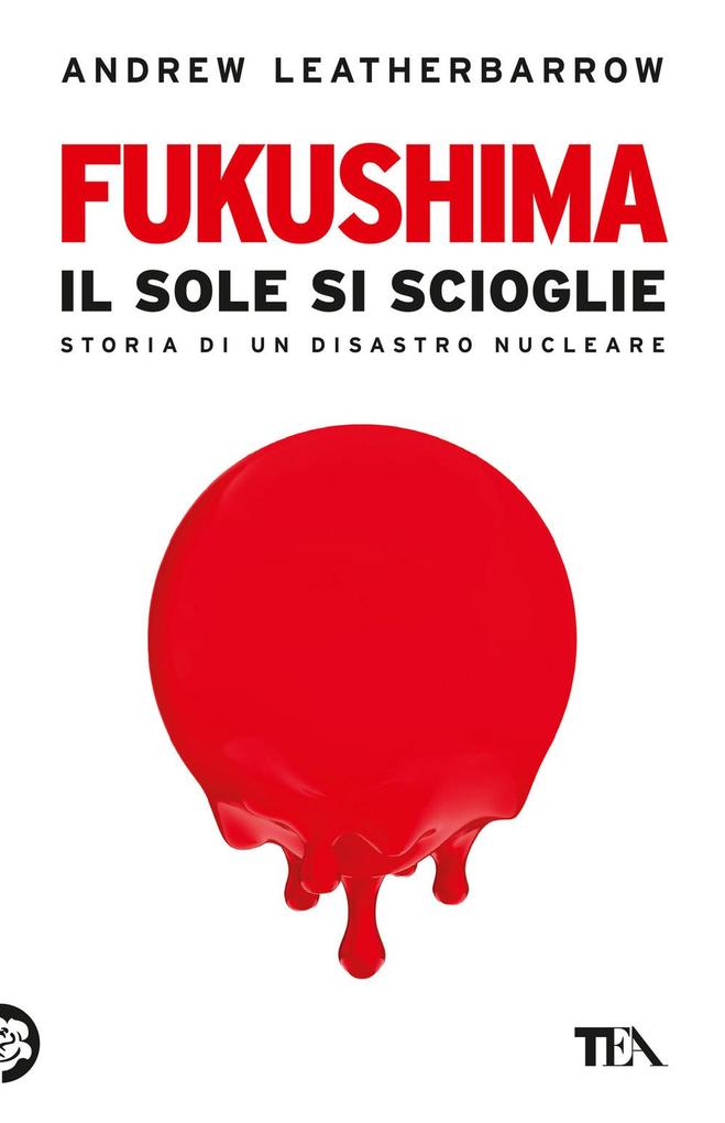 Produktbild: Fukushima. Il sole si scioglie | Andrew Leatherbarrow