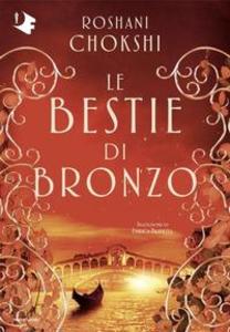 Produktbild: Le bestie di bronzo | Roshani Chokshi