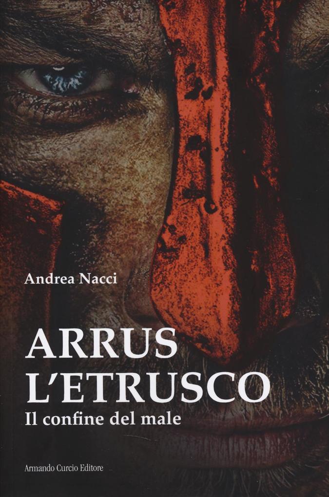 Produktbild: Arrus l'etrusco. Il confine del male | Andrea Nacci