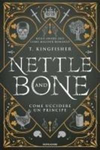 Produktbild: Nettle and Bone. Come uccidere un principe | Kingfisher T.