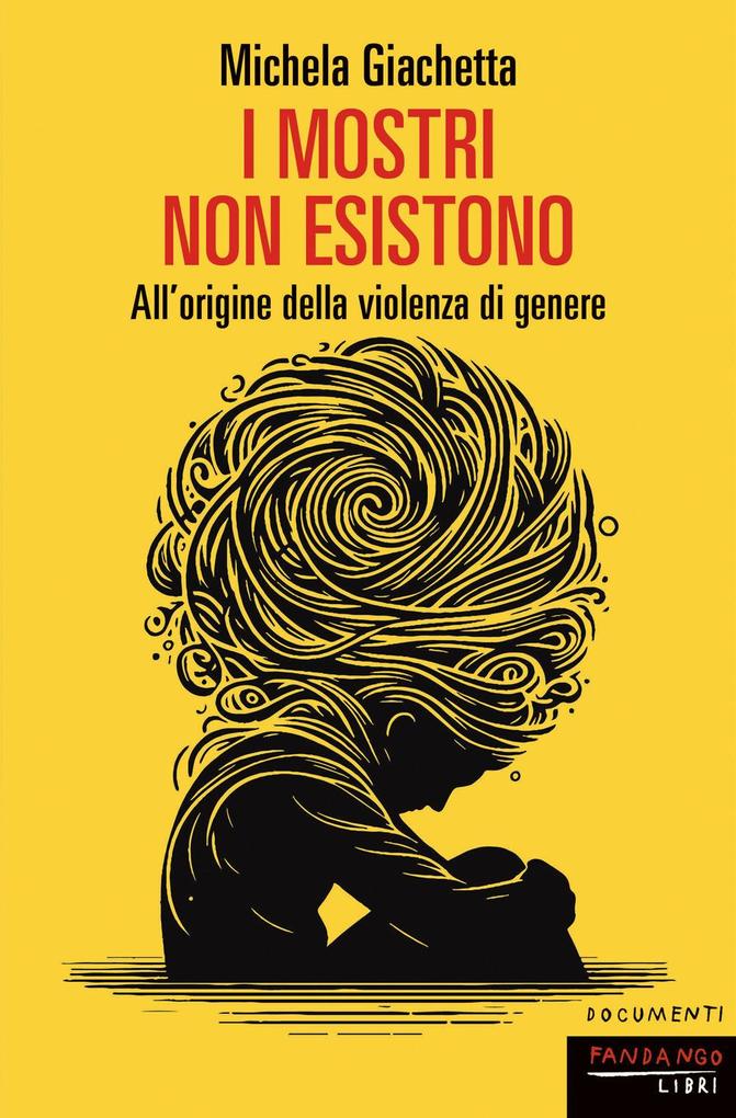 Produktbild: I mostri non esistono. All'origine della violenza di genere | Michela Giachetta
