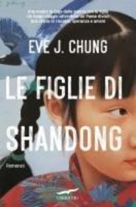 Produktbild: Le figlie di Shandong | Eve J. Chung