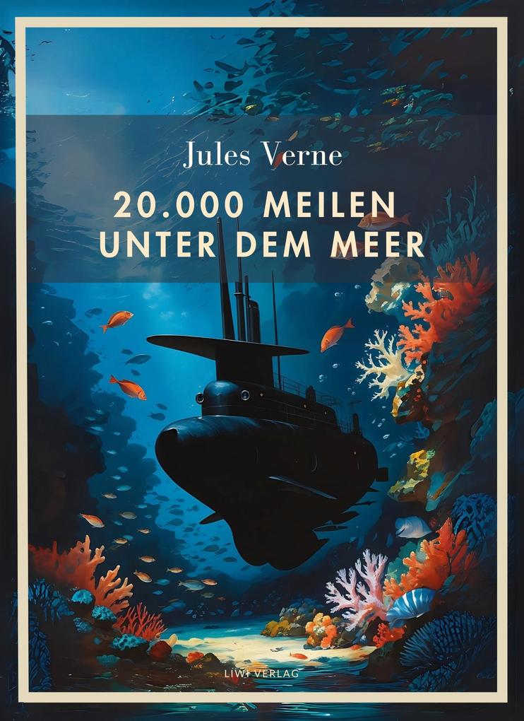 Produktbild: Jules Verne: 20.000 Meilen unter dem Meer. Vollständige Neuausgabe | Jules Verne