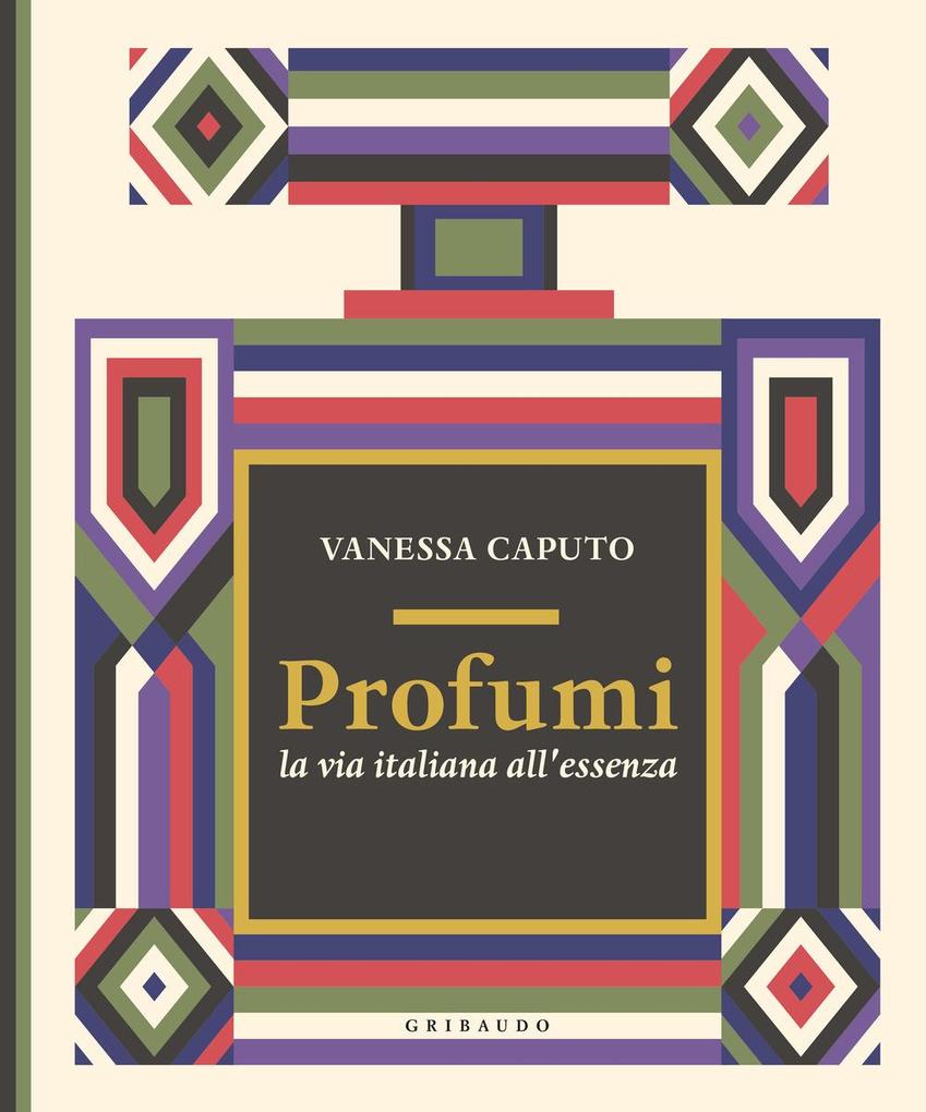 Produktbild: Profumi. La via italiana all'essenza | Vanessa Caputo