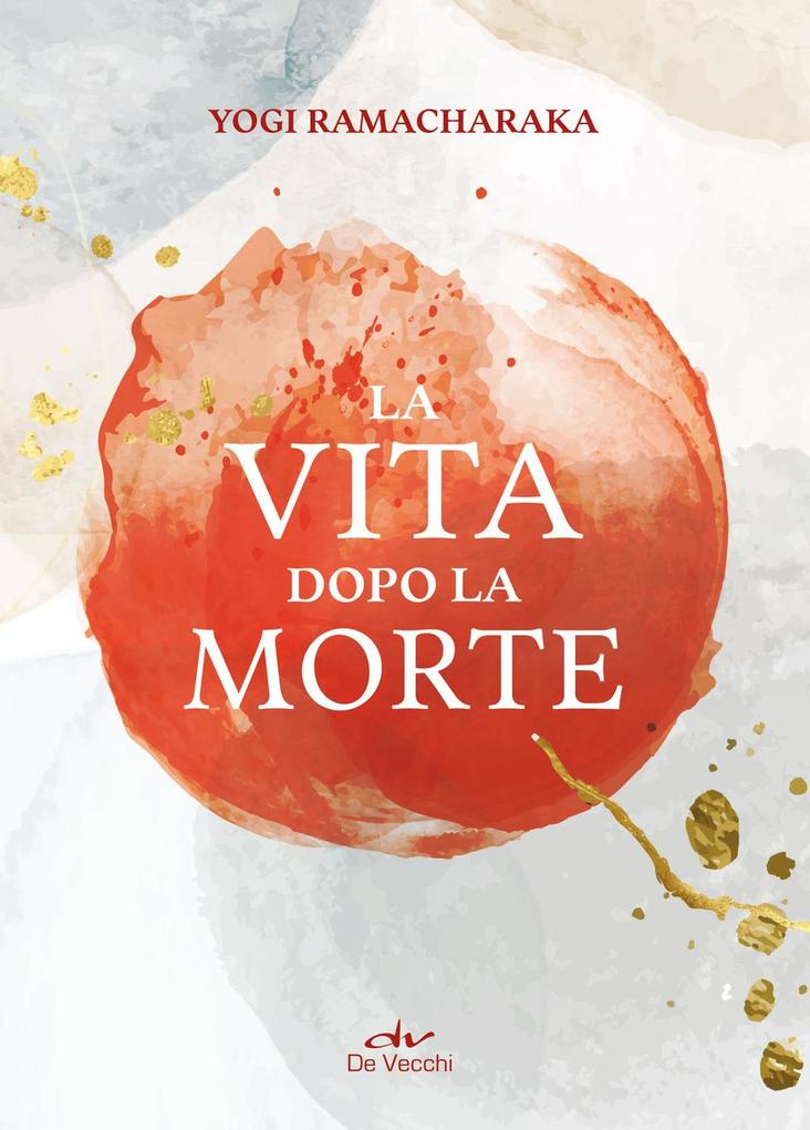 Produktbild: La vita dopo la morte | Yogi Ramacharaka