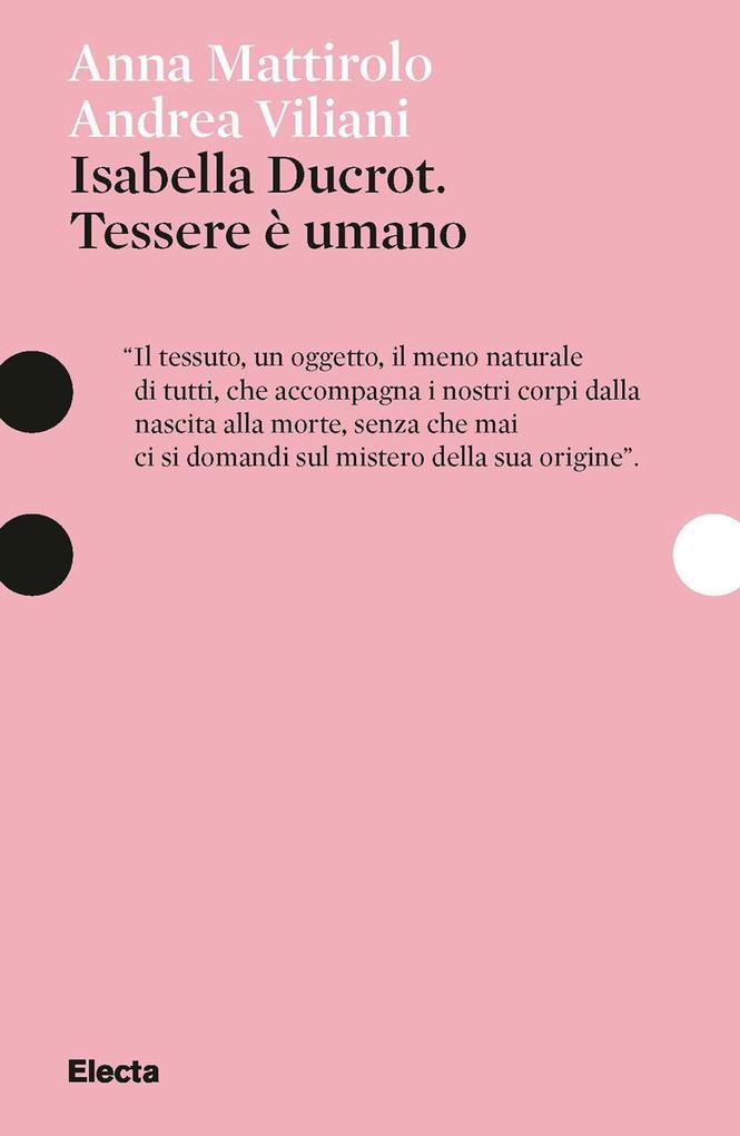 Produktbild: Isabella Ducrot. Tessere è umano | Anna Maria Mattirolo, Andrea Viliani