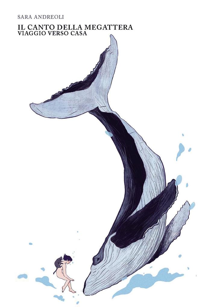 Produktbild: Il canto della megattera. Viaggio verso casa | Sara Andreoli