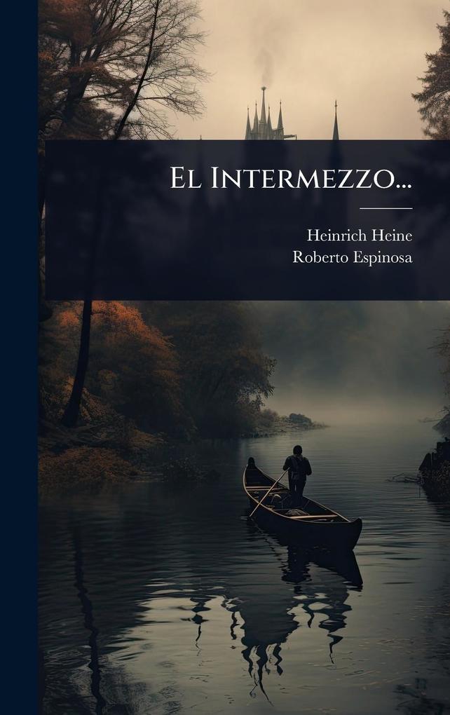 Produktbild: El Intermezzo... | Heinrich Heine, Roberto Espinosa