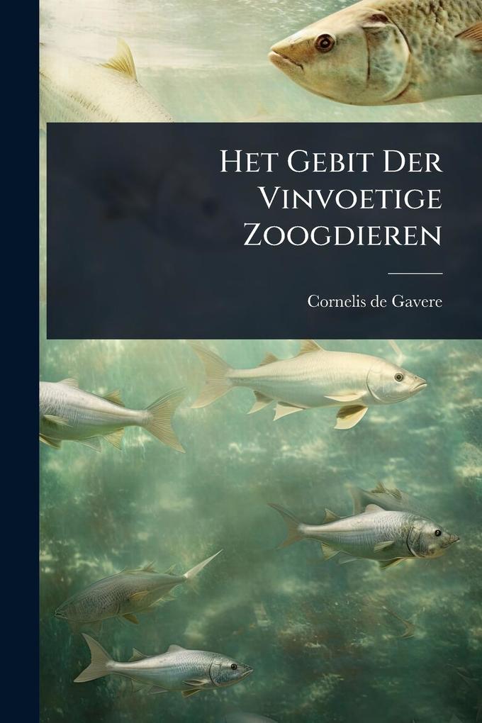 Produktbild: Het Gebit Der Vinvoetige Zoogdieren | Cornelis De Gavere