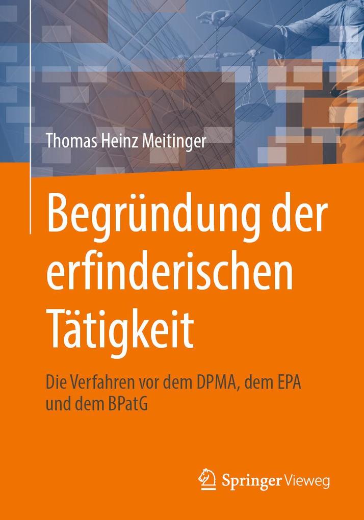 Produktbild: Begründung der erfinderischen Tätigkeit | Thomas Heinz Meitinger