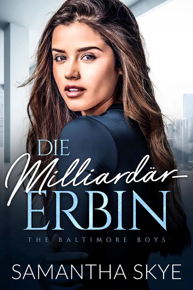 Produktbild: Die Milliardär-Erbin | Samantha Skye