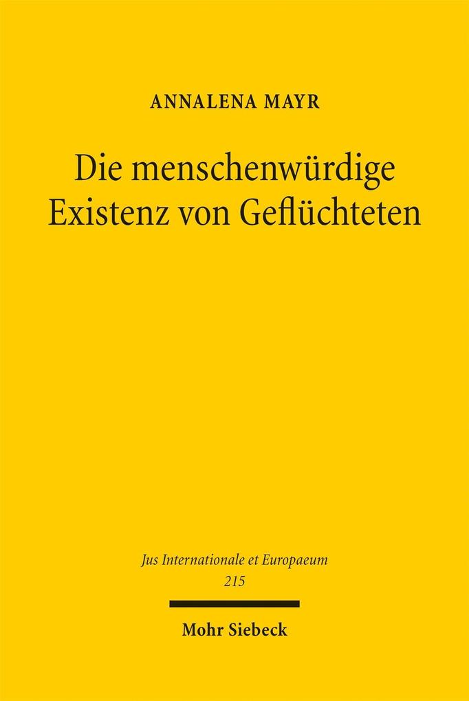 Produktbild: Die menschenwürdige Existenz von Geflüchteten | Annalena Mayr