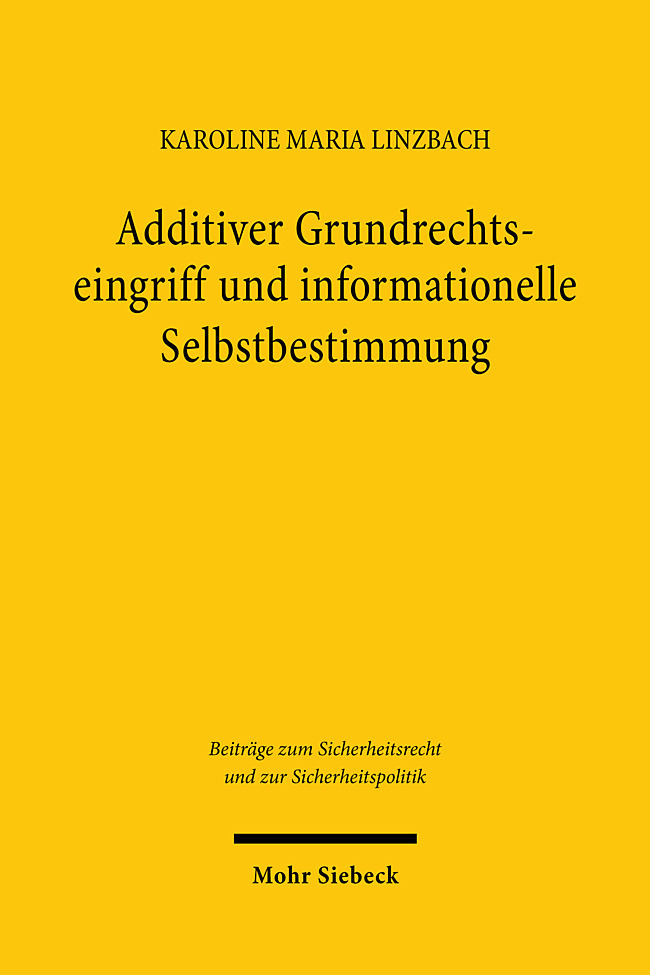 Produktbild: Additiver Grundrechtseingriff und informationelle Selbstbestimmung | Karoline Maria Linzbach