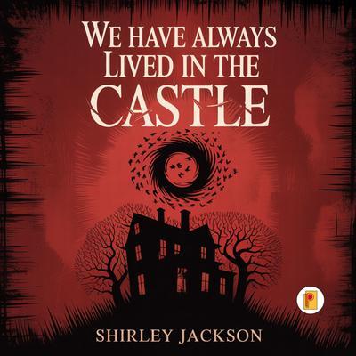 Produktbild: We Have Always Lived in the Castle | Shirley Jackson