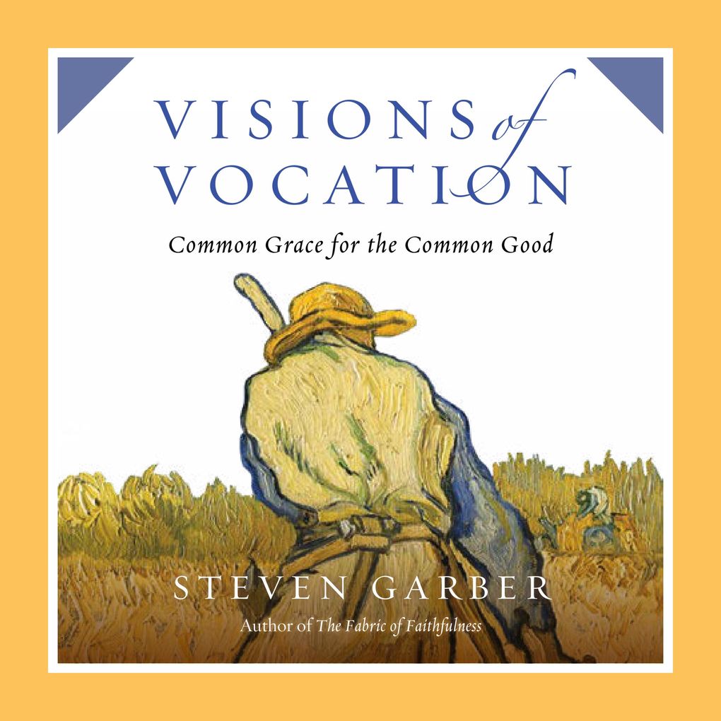 Produktbild: Visions of Vocation | Steven Garber