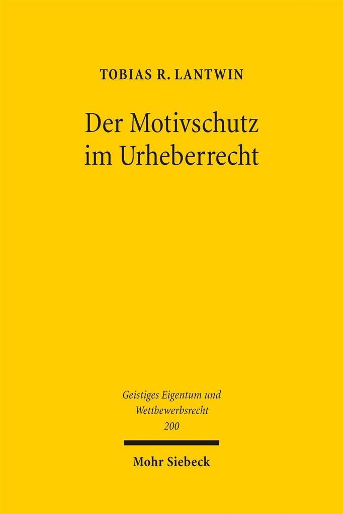 Produktbild: Der Motivschutz im Urheberrecht | Tobias R. Lantwin