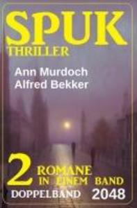 Produktbild: Spuk Thriller Doppelband 2048 | Alfred Bekker, Ann Murdoch