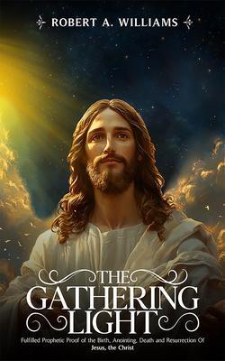 Produktbild: THE GATHERING LIGHT | Robert A. Williams