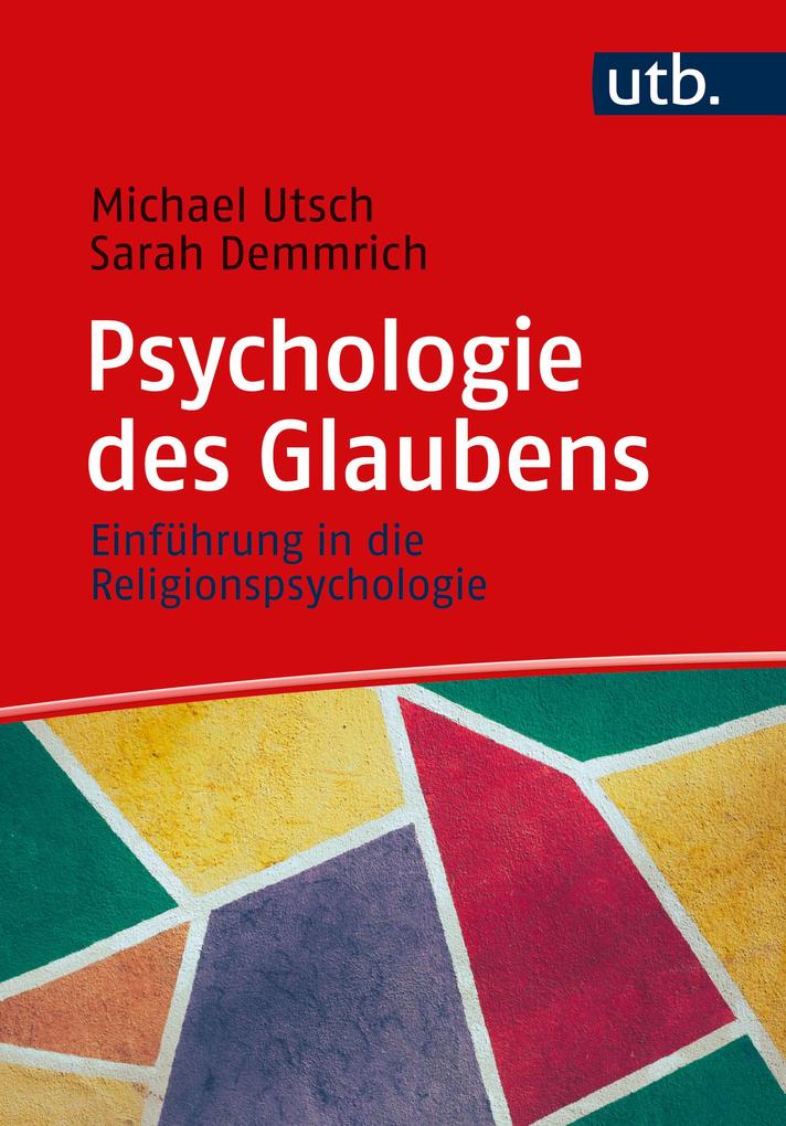 Produktbild: Psychologie des Glaubens | Michael Utsch, Sarah Demmrich