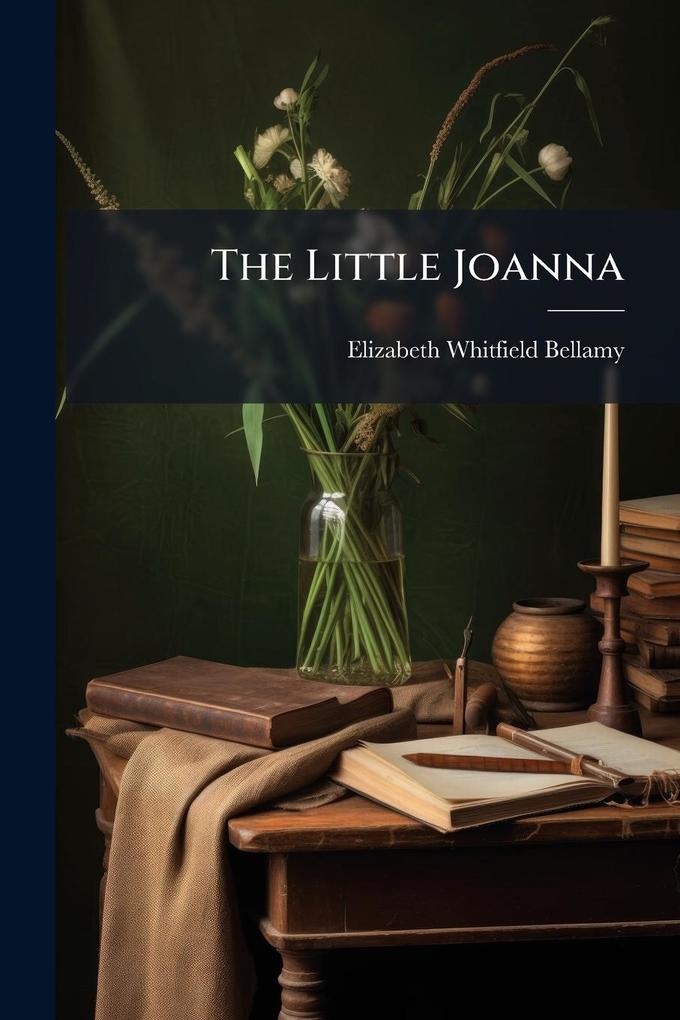Produktbild: The Little Joanna | Elizabeth Whitfield Bellamy