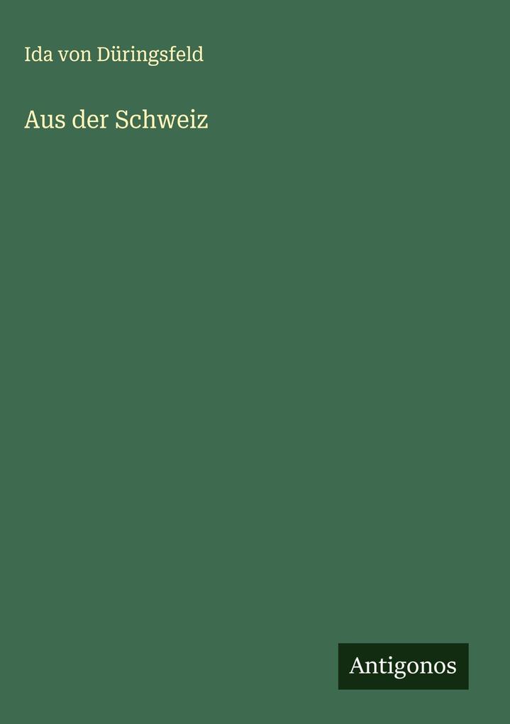 Produktbild: Aus der Schweiz | Ida von Düringsfeld