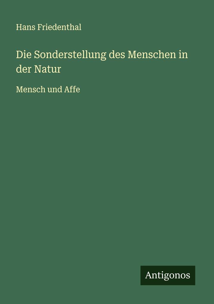 Produktbild: Die Sonderstellung des Menschen in der Natur | Hans Friedenthal