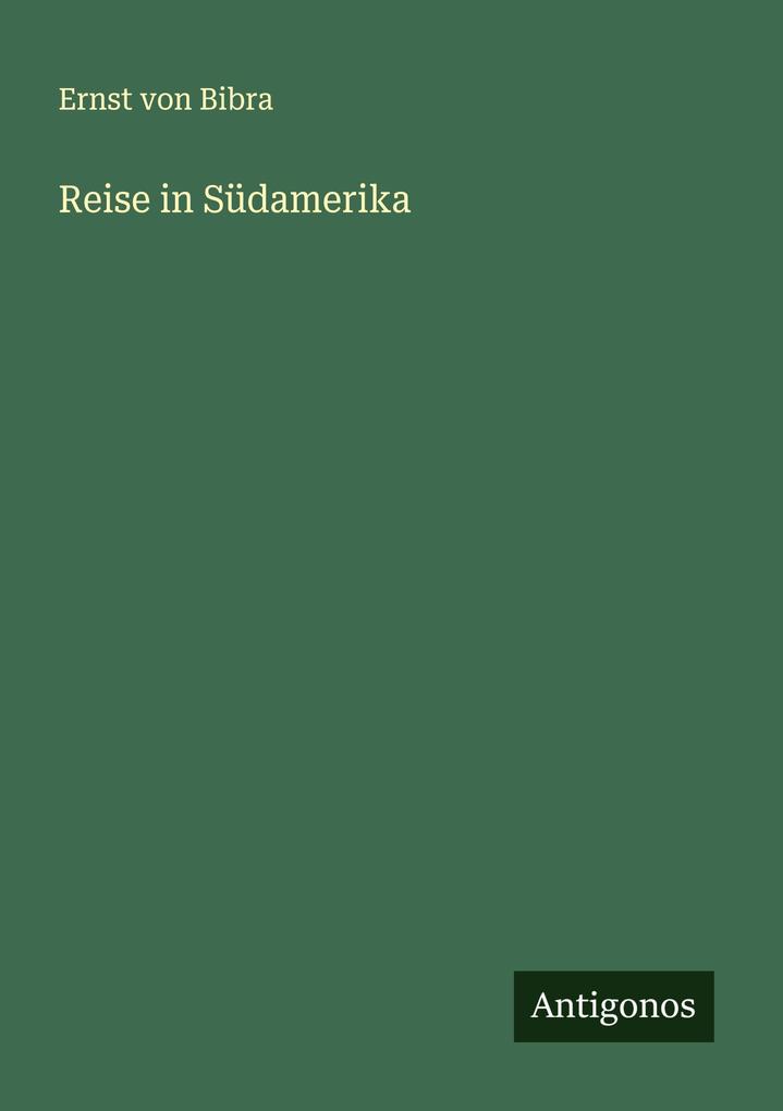 Produktbild: Reise in Südamerika | Ernst Von Bibra