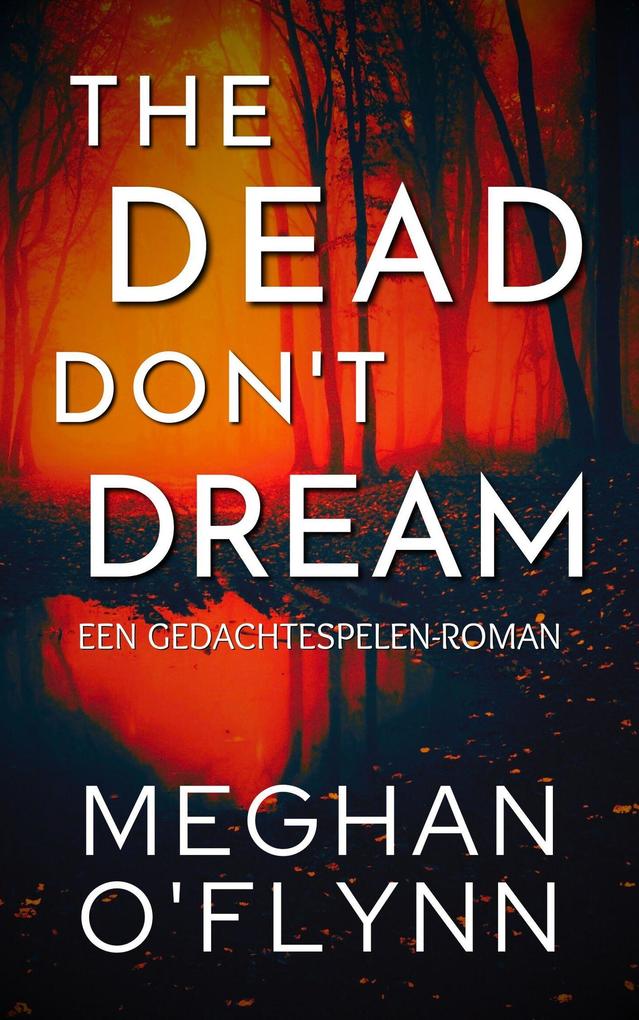 Produktbild: The Dead Don't Dream: Een Gedachtespelen-roman | Meghan O'Flynn