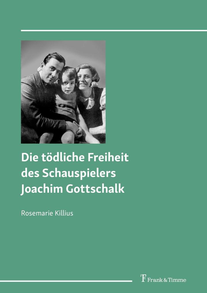 Produktbild: Die tödliche Freiheit des Schauspielers Joachim Gottschalk | Rosemarie Killius