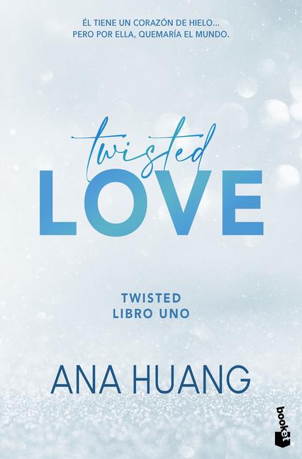 Produktbild: Twisted Love: Él Tiene Un Corazón de Hielo... Pero Por Ella Quemará El Mundo | Ana Huang