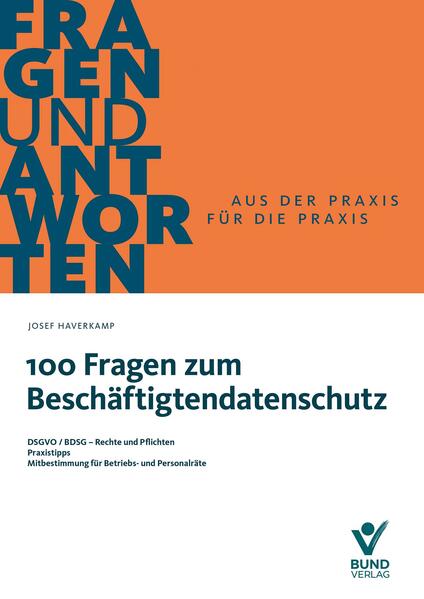Produktbild: 100 Fragen zum Beschäftigtendatenschutz | Josef Haverkamp