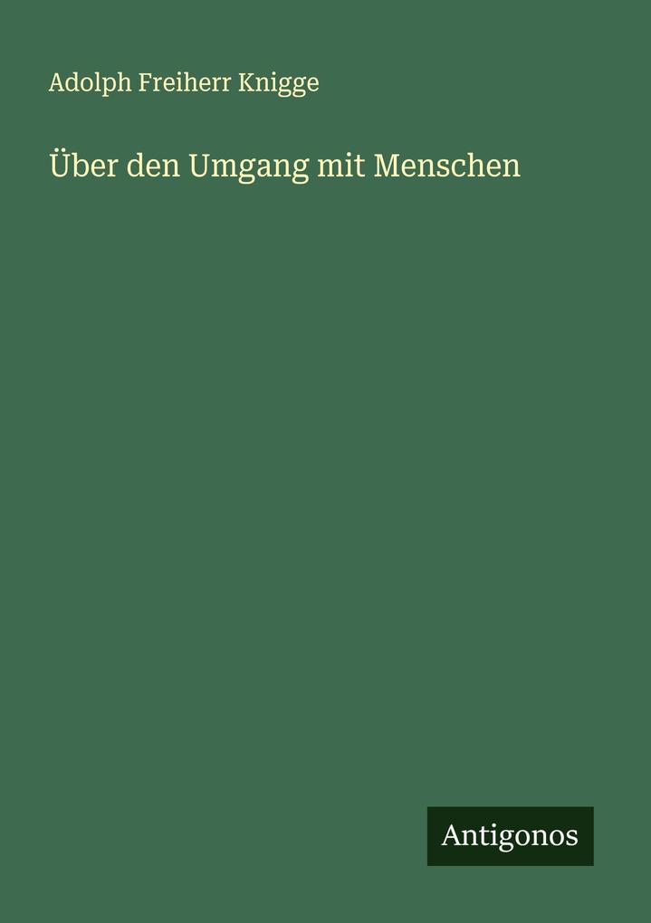 Produktbild: Über den Umgang mit Menschen | Adolph Freiherr Knigge