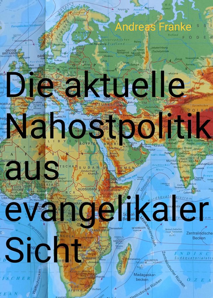 Produktbild: Die aktuelle Nahostpolitik aus evangelikaler Sicht | Andreas W. Franke