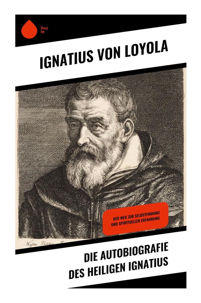 Produktbild: Die Autobiografie des Heiligen Ignatius | Ignatius von Loyola