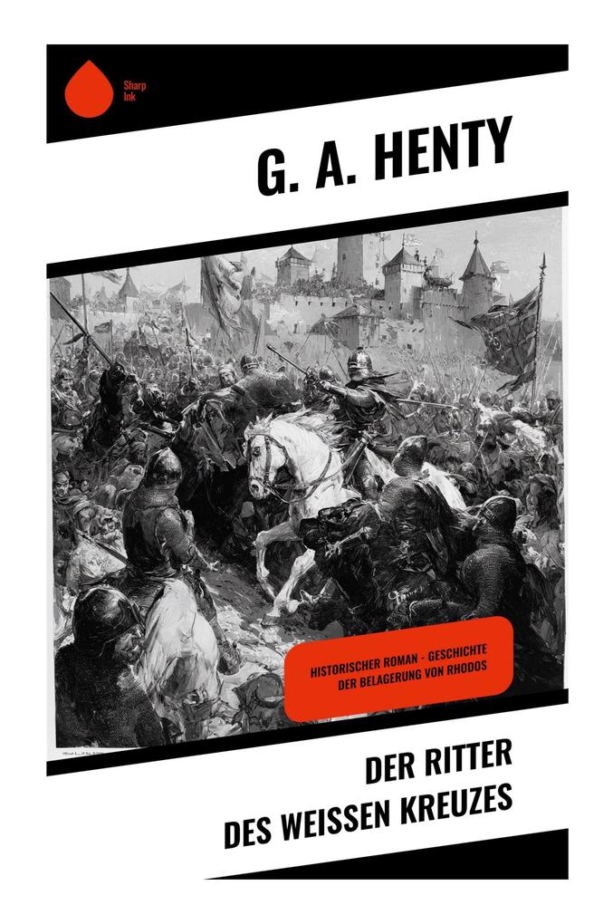 Produktbild: Der Ritter des weißen Kreuzes | G. A. Henty