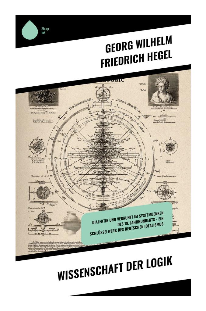 Produktbild: Wissenschaft der Logik | Georg Wilhelm Friedrich Hegel