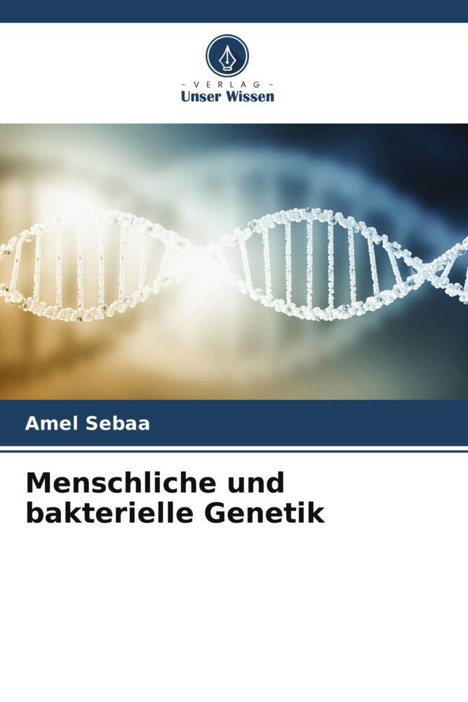 Produktbild: Menschliche und bakterielle Genetik | Amel Sebaa