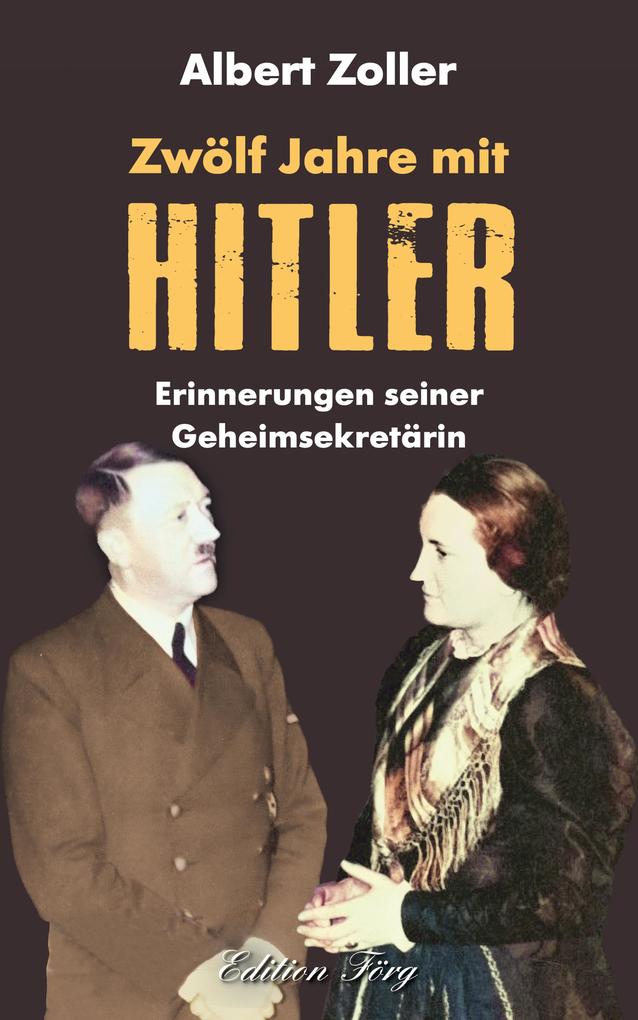 Produktbild: Zwölf Jahre mit Hitler | Albert Zoller