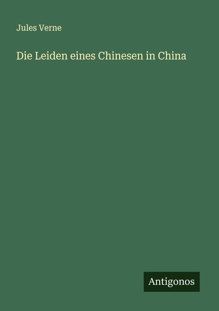Produktbild: Die Leiden eines Chinesen in China | Jules Verne