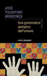 Produktbild: Una grammatica semplice dell'umano | José Tolentino Mendonça