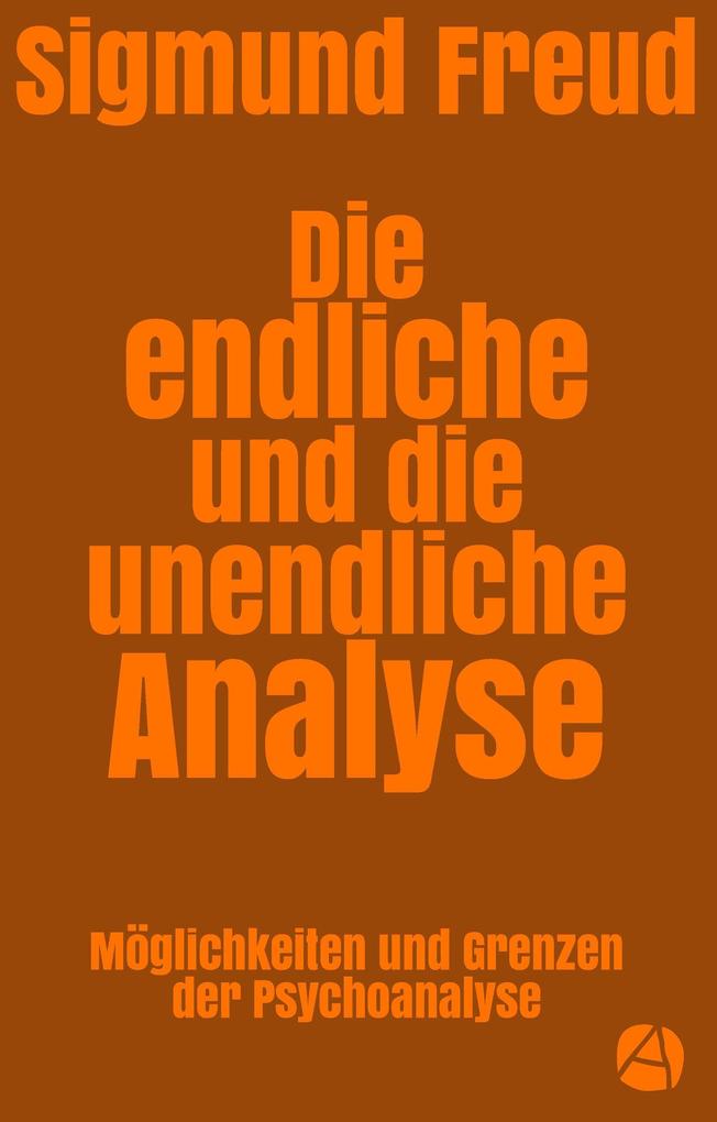 Produktbild: Die endliche und die unendliche Analyse | Sigmund Freud
