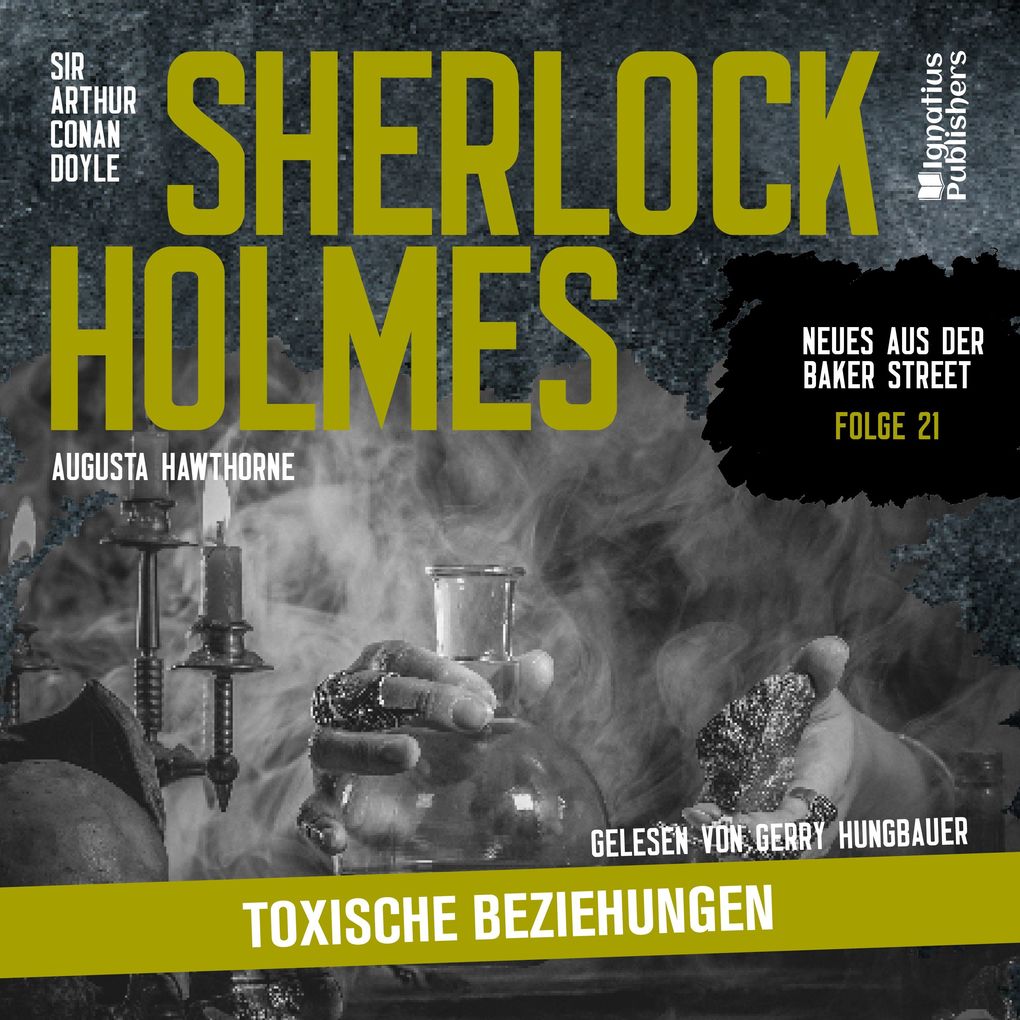 Produktbild: Sherlock Holmes: Toxische Beziehungen (Neues aus der Baker Street, Folge 21) | Arthur Conan Doyle, Augusta Hawthorne