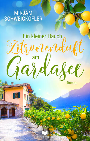 Produktbild: Ein kleiner Hauch Zitronenduft am Gardasee | Mirjam Schweigkofler