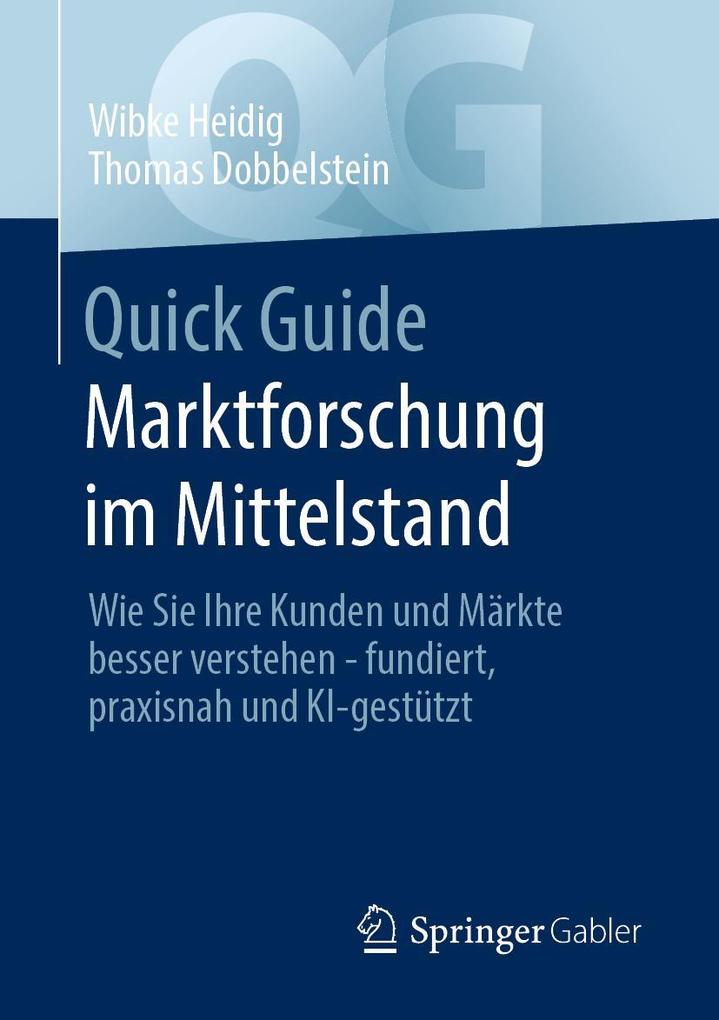 Produktbild: Quick Guide Marktforschung im Mittelstand | Wibke Heidig, Thomas Dobbelstein