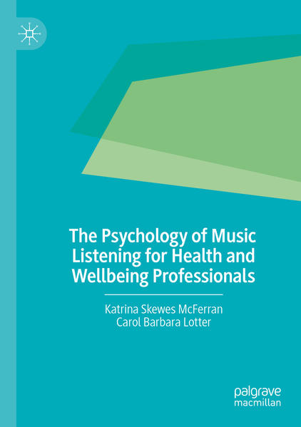 Produktbild: The Psychology of Music Listening for Health and Wellbeing Professionals | Katrina Skewes McFerran, Carol Barbara Lotter