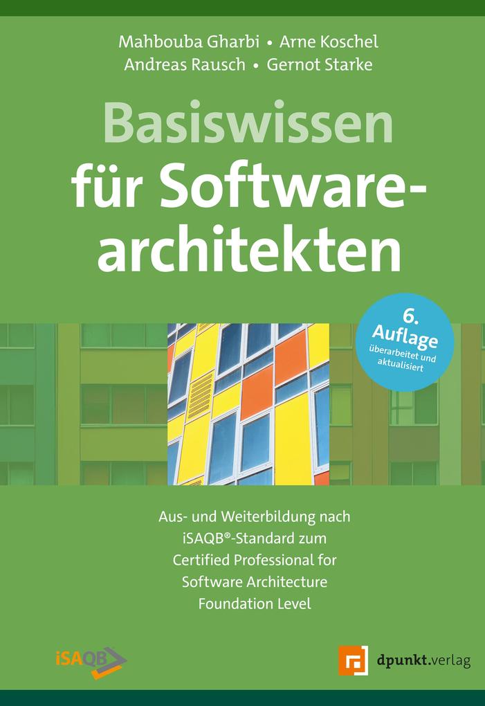 Produktbild: Basiswissen für Softwarearchitekten | Mahbouba Gharbi, Arne Koschel, Andreas Rausch, Gernot Starke