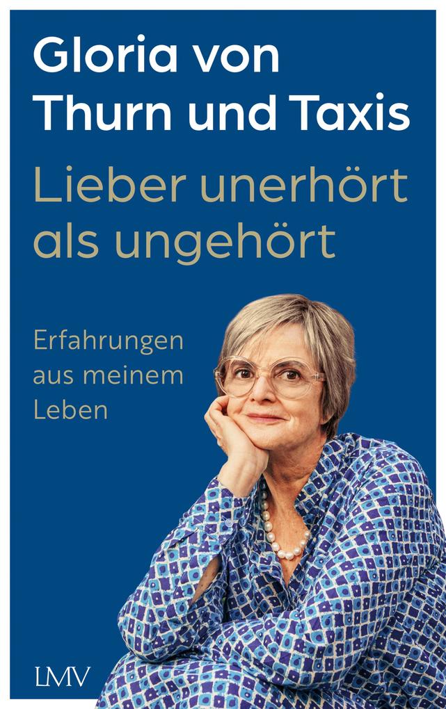 Produktbild: Lieber unerhört als ungehört | Gloria Thurn un Taxis von