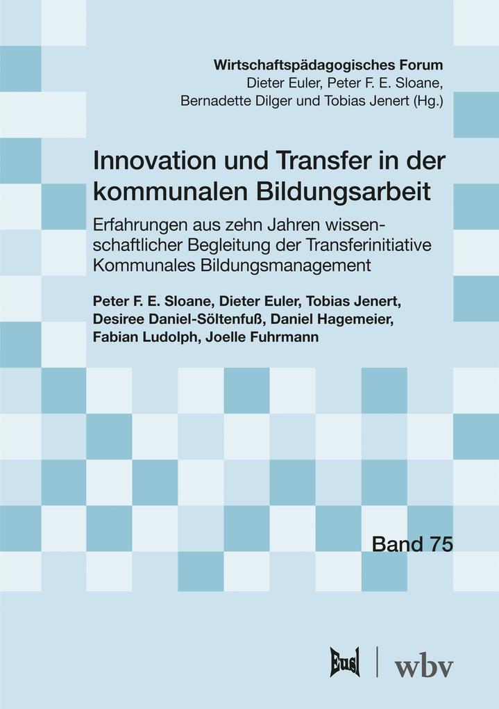 Produktbild: Innovation und Transfer in der kommunalen Bildungsarbeit | Peter F. E. Sloane, Dieter Euler, Tobias Jenert, Desiree Daniel-Söltenfuß, Daniel Hagemeier