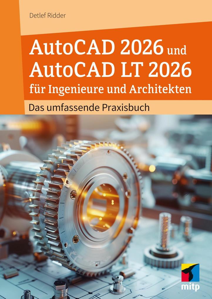 Produktbild: AutoCAD 2026 und AutoCAD LT 2026 für Ingenieure und Architekten | Detlef Ridder